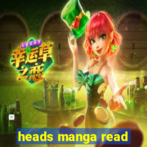 heads manga read